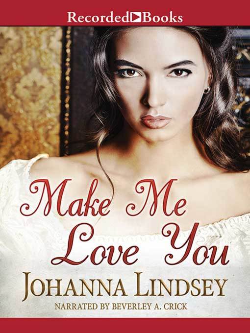 Title details for Make Me Love You by Johanna Lindsey - Wait list